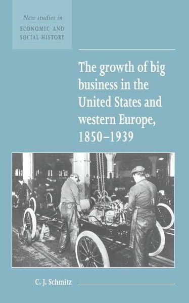 Produktbild: The Growth of Big Business in the United States and Western Europe, 1850 1939