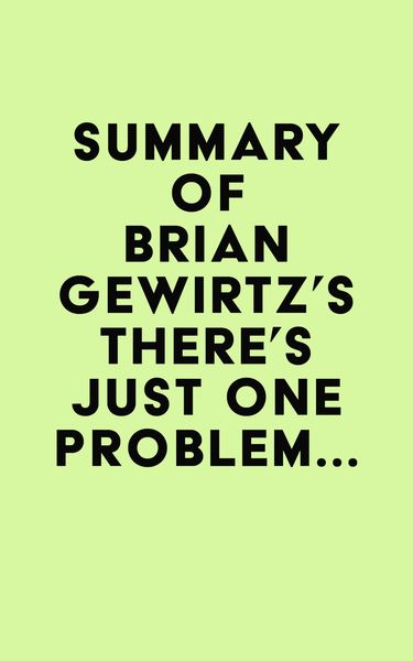 Produktbild: Summary of Brian Gewirtz's There's Just One Problem...