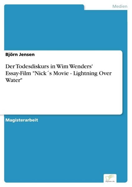 Produktbild: Der Todesdiskurs in Wim Wenders' Essay-Film "Nick&acute;s Movie - Lightning Over Water"