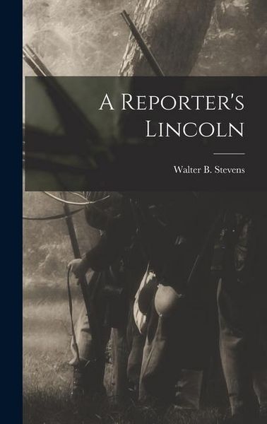 Produktbild: A Reporter's Lincoln