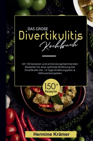 Das große Divertikulitis Kochbuch - inklusive 14-Tage-Plan & Nährwertangaben, Gebundene Ausgabe von Hermine Krämer, Tredition, 978-3-384-59248-4