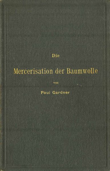 Produktbild: Die Mercerisation der Baumwolle mit specieller Ber&uuml;cksichtigung der in- und ausl&auml;ndischen Patente