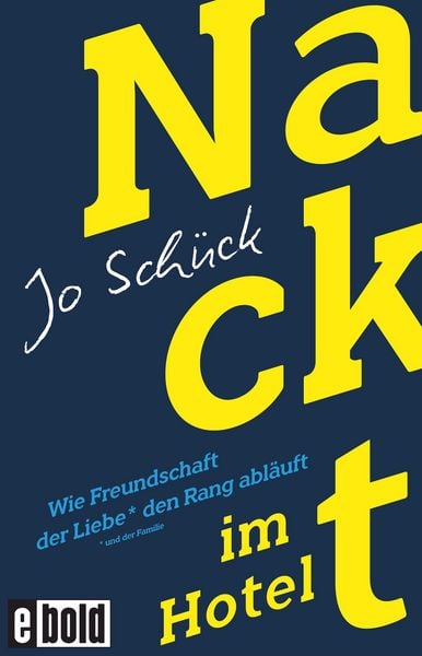 Produktbild: Nackt im Hotel - Wie Freundschaft der Liebe den Rang abl&auml;uft
