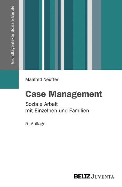 Case Management, Taschenbuch von Manfred Neuffer, Juventa Verlag ein Imprint der Beltz Verlagsgruppe GmbH & Co. KG, 978-3-7799-1962-9