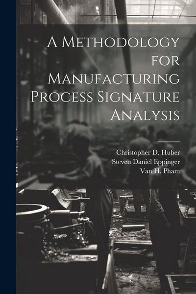 Produktbild: A Methodology for Manufacturing Process Signature Analysis