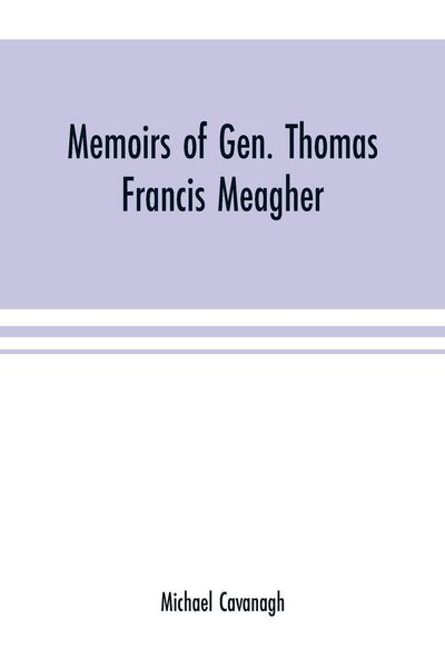 Produktbild: Memoirs of Gen. Thomas Francis Meagher