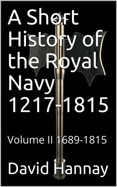 Produktbild: A Short History of the Royal Navy 1217-1815 / Volume II 1689-1815