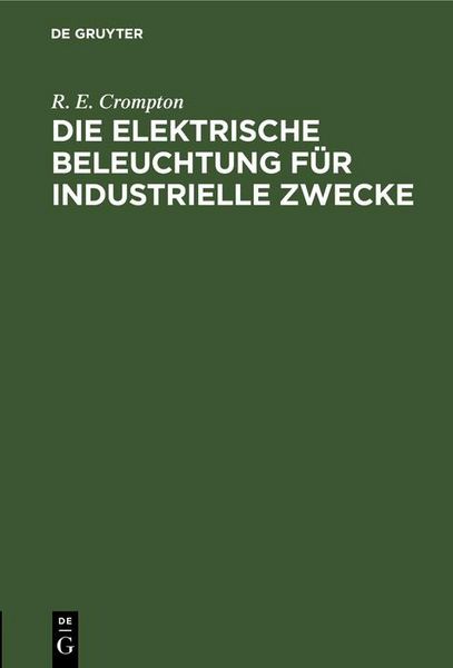 Produktbild: Die Elektrische Beleuchtung f&uuml;r Industrielle Zwecke
