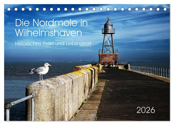 Produktbild: Die Nordmole in Wilhelmshaven. Historisches Relikt und Lieblingsort. (Tischkalender 2026 DIN A5 quer), CALVENDO Monatskalender