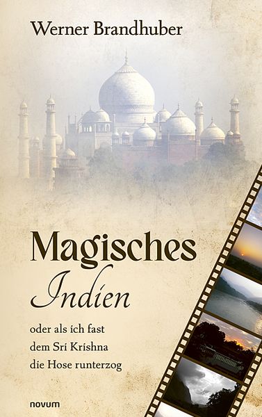Magisches Indien, Taschenbuch von Werner Brandhuber, Novum Verlag, 9783711613608