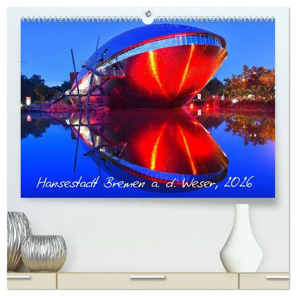 Produktbild: Kalender Hansestadt Bremen a. d. Weser, 2026 (hochwertiger Premium Wandkalender 2026 DIN A2 quer), Kunstdruck in Hochglanz