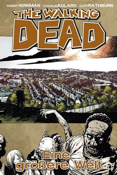Produktbild: The Walking Dead 16: Eine gr&ouml;&szlig;ere Welt