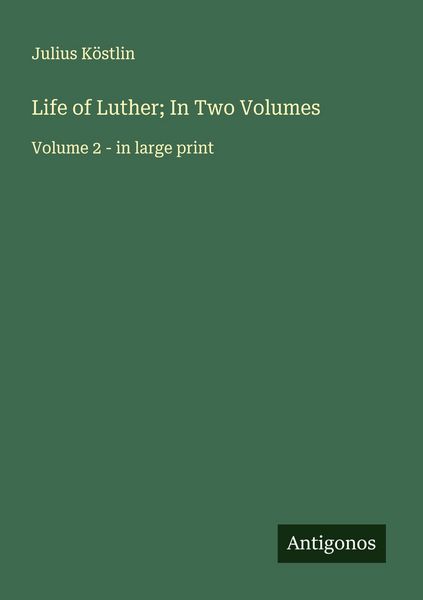 Produktbild: Life of Luther; In Two Volumes