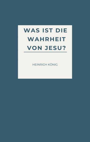 Produktbild: Was ist die Wahrheit von Jesu?