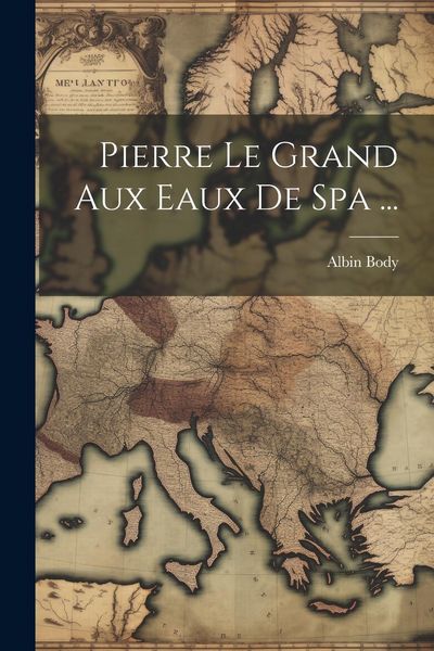 Produktbild: Pierre Le Grand Aux Eaux De Spa ...