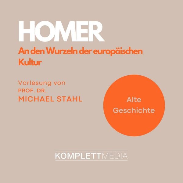 Homer - An den Wurzeln der europäischen Kultur - Michael Stahl, Audio, 4056198058534