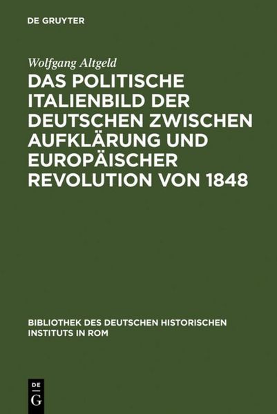 Produktbild: Das politische Italienbild der Deutschen zwischen Aufkl&auml;rung und europ&auml;ischer Revolution von 1848
