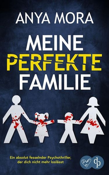 Produktbild: Meine perfekte Familie | Ein absolut fesselnder Psychothriller, der dich nicht mehr losl&auml;sst