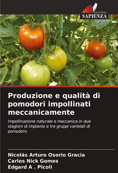 Produktbild: Produzione e qualit&agrave; di pomodori impollinati meccanicamente