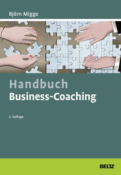 Handbuch Business-Coaching, Gebundene Ausgabe von Björn Migge, Beltz Verlagsgruppe GmbH & Co. KG, 978-3-407-36650-4