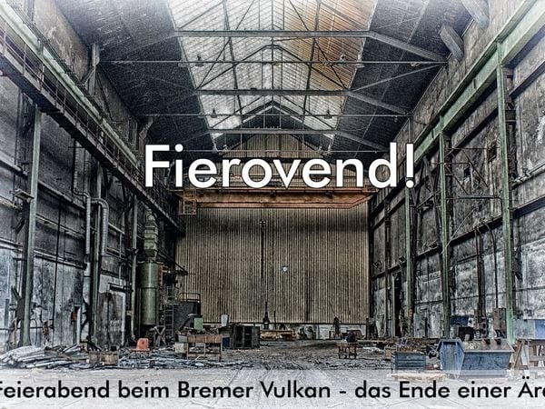 Produktbild: CALVENDO Puzzle Ein Motiv aus dem Kalender Fierovend! Feierabend beim Bremer Vulkan - das Ende einer &Auml;ra | 1000 Teile Lege-Gr&ouml;&szlig;e 64x48cm Foto-Puzzle f&uuml;r gl&uuml;ckliche Stunden