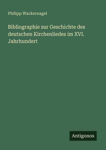 Produktbild: Bibliographie zur Geschichte des deutschen Kirchenliedes im XVI. Jahrhundert