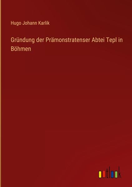 Produktbild: Gr&uuml;ndung der Pr&auml;monstratenser Abtei Tepl in B&ouml;hmen