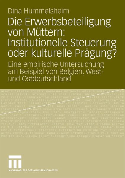 Produktbild: Die Erwerbsbeteiligung von M&uuml;ttern: Institutionelle Steuerung oder kulturelle Pr&auml;gung?
