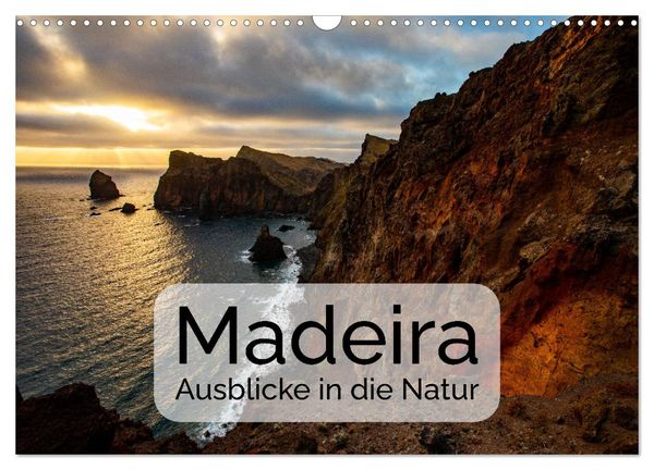 Madeira - Ausblicke in die Natur (Wandkalender 2025 DIN A3 quer), CALVENDO Monatskalender