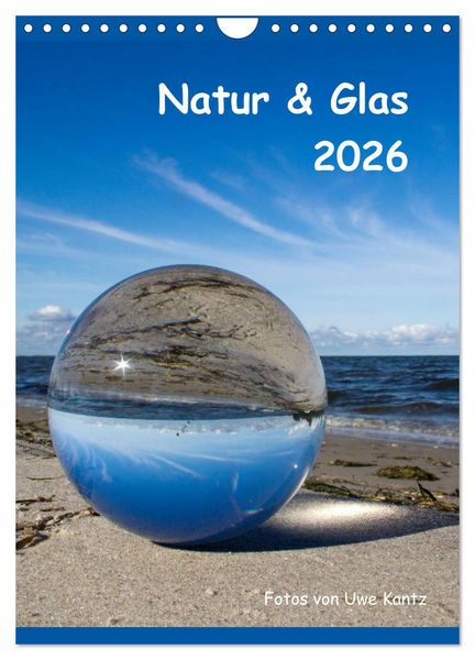 Natur & Glas (Wandkalender 2026 DIN A4 hoch), CALVENDO Monatskalender