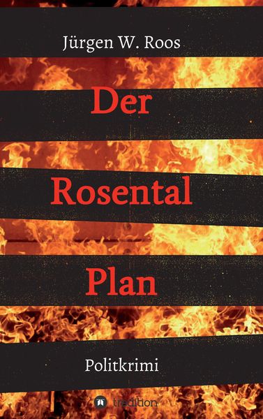 Der Rosental Plan, Taschenbuch von Jürgen W. Roos, Tredition, 9783347015098