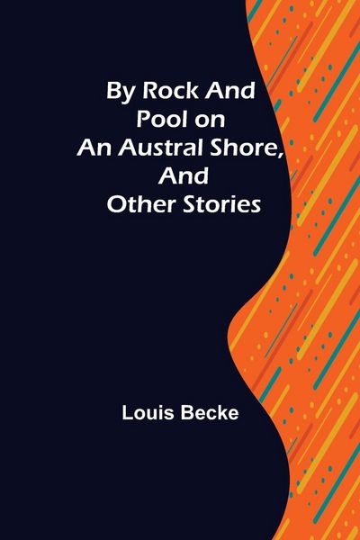 Produktbild: By Rock and Pool on an Austral Shore, and Other Stories