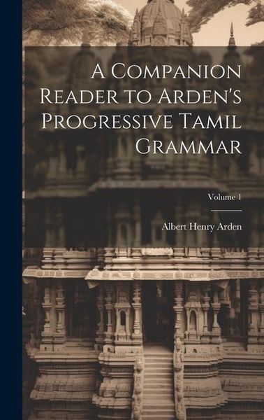 Produktbild: A Companion Reader to Arden's Progressive Tamil Grammar; Volume 1