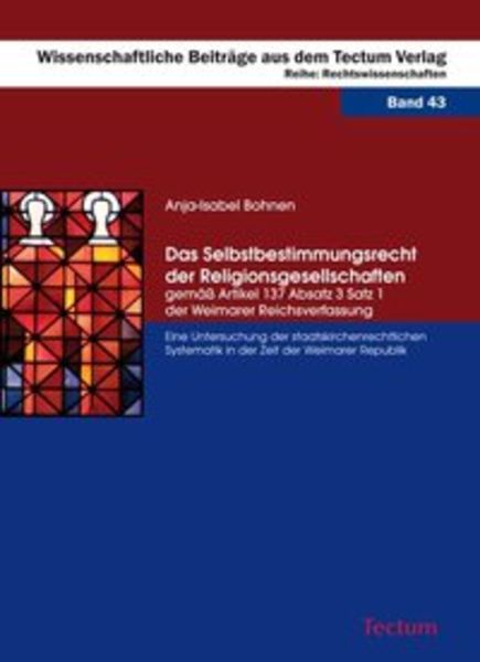 Das Selbstbestimmungsrecht der Religionsgesellschaften gemäß Artikel 137 Absatz 3 Satz 1 der Weimarer Reichsverfassung, Taschenbuch von Anja-Isabel