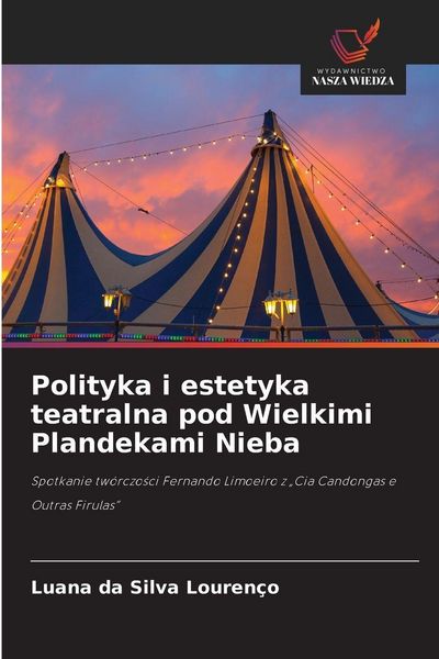 Produktbild: Polityka i estetyka teatralna pod Wielkimi Plandekami Nieba