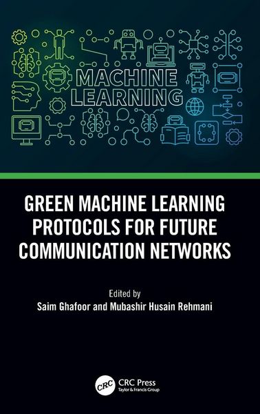 Produktbild: Green Machine Learning Protocols for Future Communication Networks