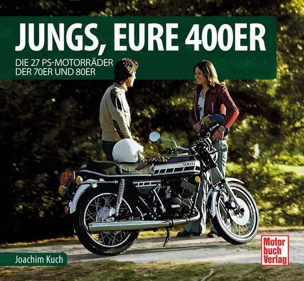 Jungs, Eure 400er, Gebundene Ausgabe von Joachim Kuch, Motorbuch Verlag, 978-3-613-04408-1