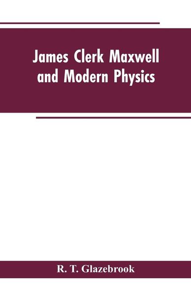 Produktbild: James Clerk Maxwell and Modern Physics
