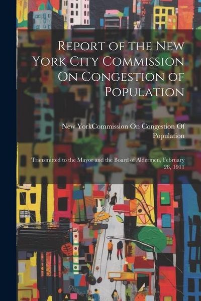 Produktbild: Report of the New York City Commission On Congestion of Population