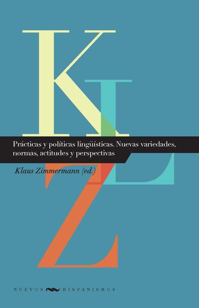 Produktbild: Pr&aacute;cticas y pol&iacute;ticas ling&uuml;&iacute;sticas. Nuevas variedades, normas, actitudes y perspectivas