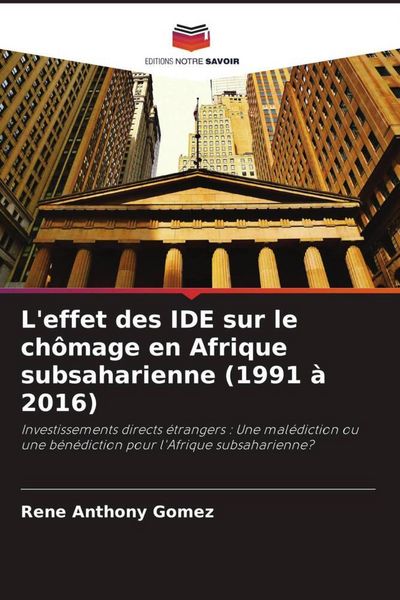 Produktbild: L'effet des IDE sur le ch&ocirc;mage en Afrique subsaharienne (1991 &agrave; 2016)