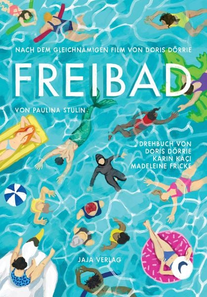 Freibad, Gebundene Ausgabe von Paulina Stulin,Doris Dörrie,Karin Kaçi,Madeleine Fricke, Jaja Verlag, 978-3-948904-38-8
