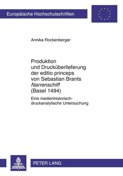 Produktion und Drucküberlieferung der editio princeps von Sebastian Brants «Narrenschiff» (Basel 1494), Taschenbuch von Annika Rockenberger, Peter