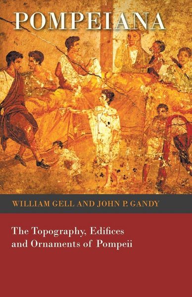 Produktbild: Pompeiana - The Topography, Edifices and Ornaments of Pompeii
