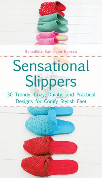 Produktbild: Sensational Slippers: 30 Trendy, Cozy, Dainty, and Practical Designs for Comfy Stylish Feet