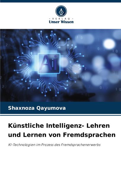 Produktbild: K&uuml;nstliche Intelligenz- Lehren und Lernen von Fremdsprachen