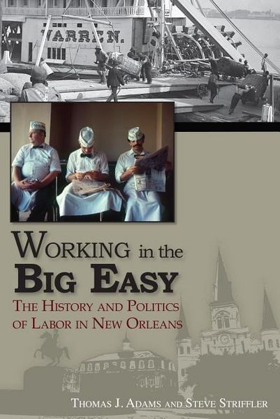 Produktbild: Working in the Big Easy: The History and Politics of Labor in New Orleans