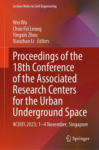 Produktbild: Proceedings of the 18th Conference of the Associated Research Centers for the Urban Underground Space