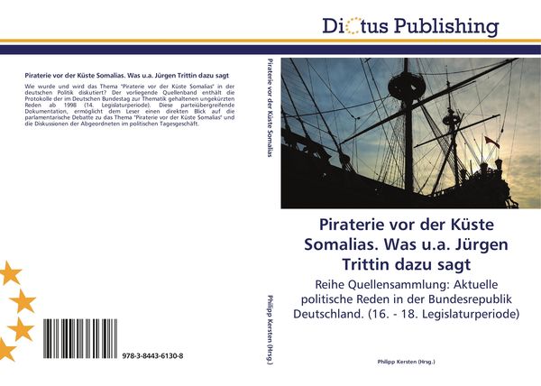 Piraterie vor der Küste Somalias. Was u.a. Jürgen Trittin dazu sagt, Taschenbuch von , Dictus Publishing, 9783844361308
