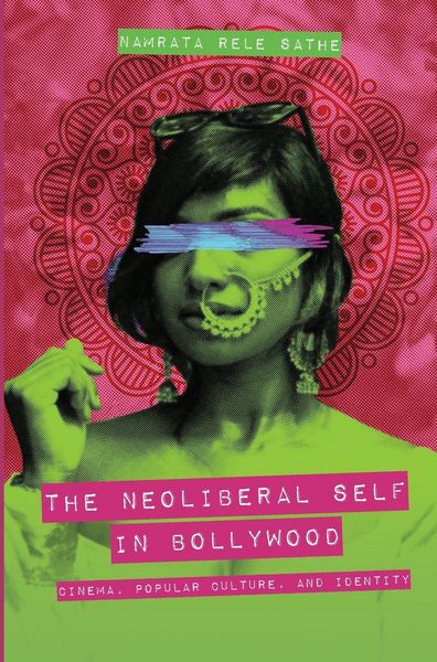Produktbild: The Neoliberal Self in Bollywood